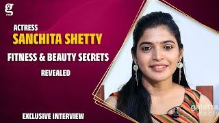 Thin -ஆ இரநத Healthy கடயத.. - Sanchita Shetty Fitness & Beauty Secrets Revealed Bagheera