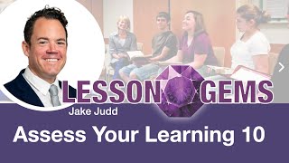 Assess Your Learning 10 | Lesson Gems
