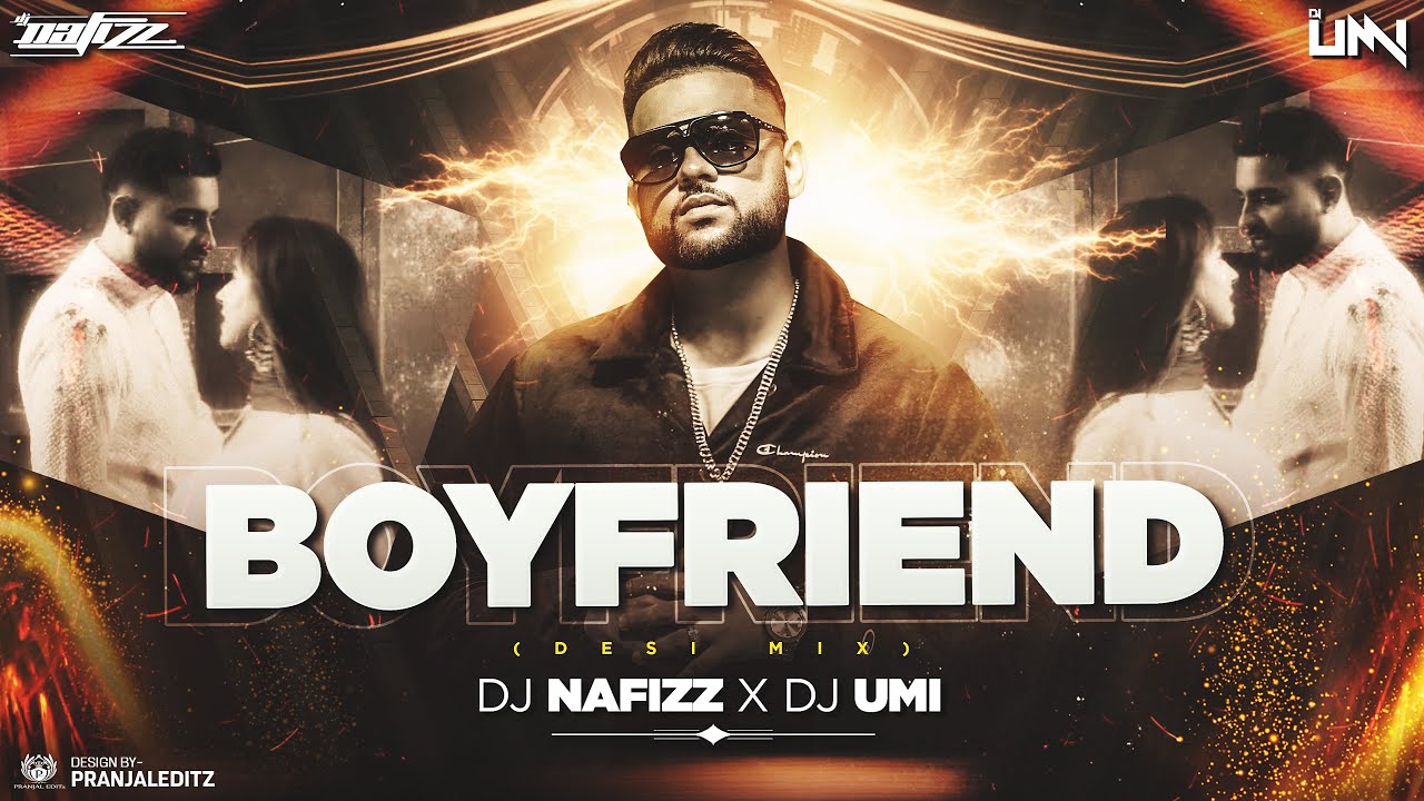 Boyfriend | Desi Mix | Karan Aujla | Ikky | DJ NAFIZZ | DJ UMI