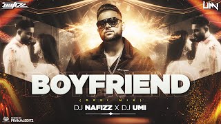 Boyfriend | Desi Mix | Karan Aujla | Ikky | DJ NAFIZZ | DJ UMI | Latest Punjabi Songs 2026