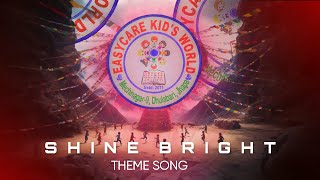 Shine Bright Easy Care Kids World Theme Song Ft. Ecea-S