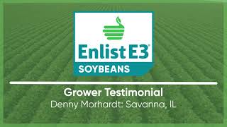 Enlist E3® Soybeans – Grower Testimonial from Savanna, IL