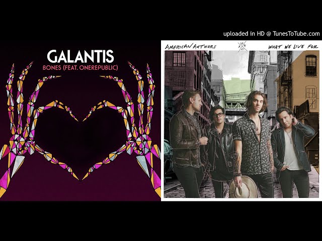 What We Bone For - Galantis feat. OneRepublic & American Authors (Mashup)