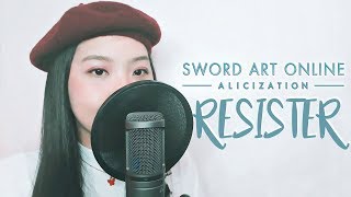 Sword Art Online: Alicization OP2 - RESISTER - Akano | ソードアート・オンライン アリシゼーション