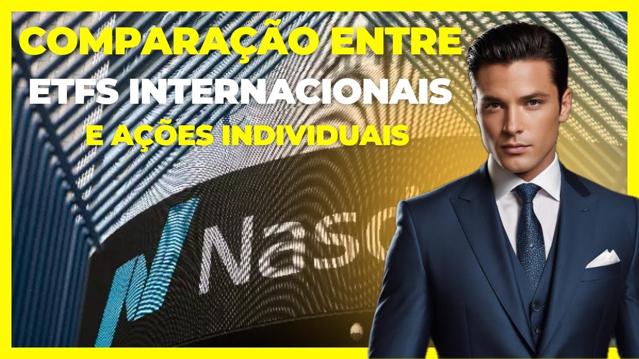 Comparação Entre ETFs Internacionais e Ações Individuais: Prós e Contras para Investidores