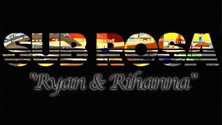 SUB ROSA: Ryan & Rihanna | Bucklington screenshot 2