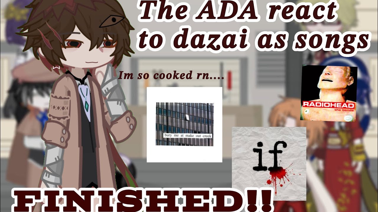 The ADA react to dazais songs!! / 1/2/ 