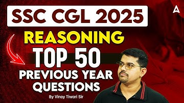 SSC CGL Reasoning Classes 2025 | SSC CGL 2025 Reasoning Top 50 Previous Year Paper | By Vinay Sir