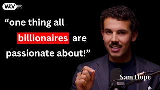 6 Lessons I've Learnt From Hanging Out With Billionaires! | Sam Hope (4K)