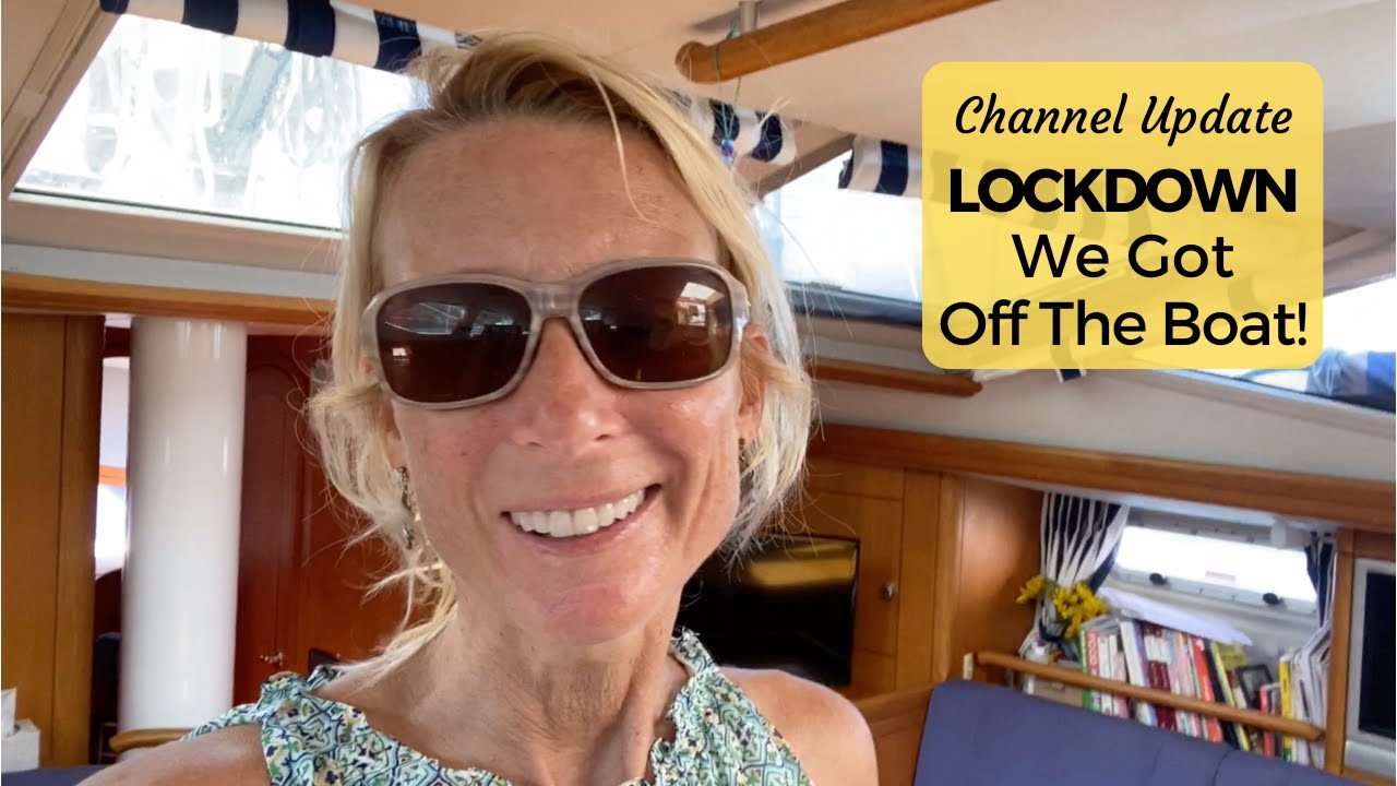 Lockdown We Got Off The Boat | A Sailing Britican Channel Update