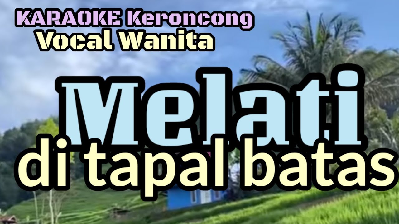 Karaoke Keroncong  MELATI DITAPAL BATAS. Vocal WNITA