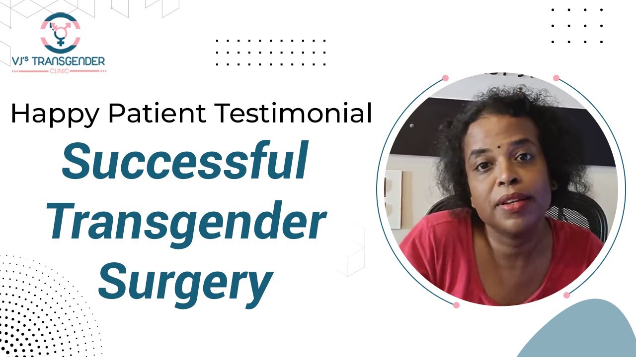 Patient Testimonial | Successful Transgender Surgery | Vj's Transgender ...