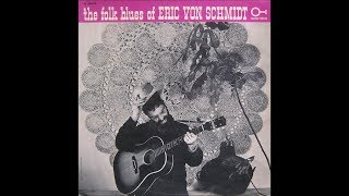 Eric Von Schmidt - The Folk Blues Of Eric Von Schmidt - Full Album (1963)