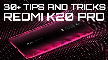 30+ Tips and Tricks for Xioami Redmi K20 Pro