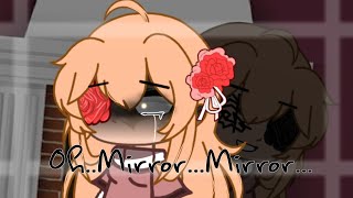 [Vent] Oh...Mirror...Oh...Mirror...
