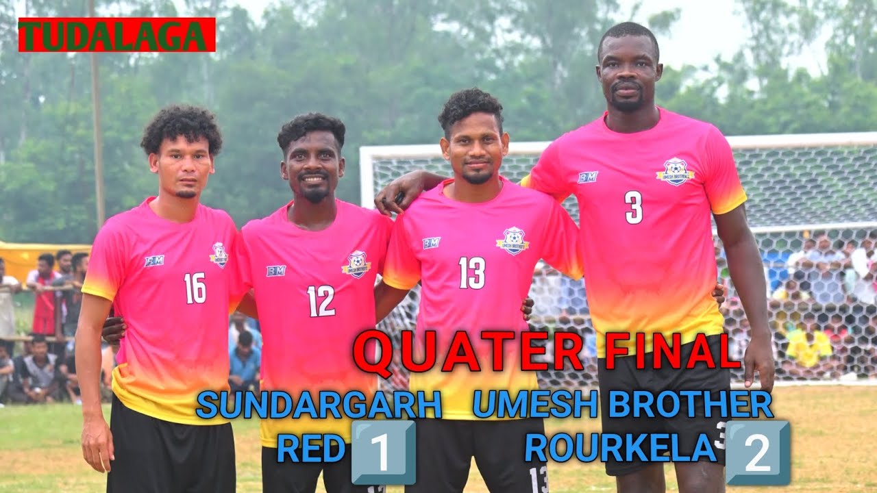 Quater Final -:- SUNDARGARH RED - 1 🆚 UMESH BROTHER - 2 ! Tudalaga Football Tournament 2025
