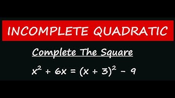How To Complete "Incomplete Quadratic Expressions".