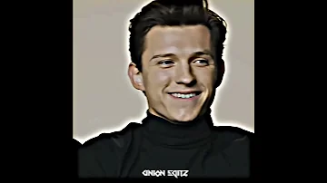 Tom Holland X Copines Tom Holland Edit UNION EDITZ 