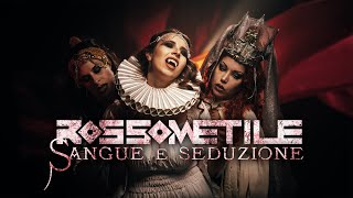 Rossometile - Sangue e Seduzione (Official Video)