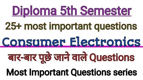 Consumer Electronics Most Important Questions/ Electronics Engineering 5th Semester.
