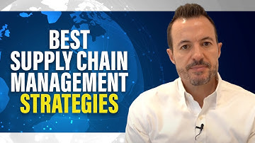 Top Supply Chain Management Strategies and Tactics [How to Optimize Supply Chains in the 2020s]