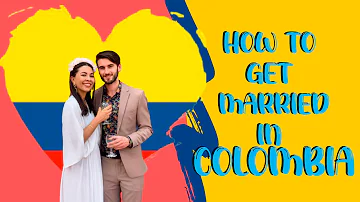Cosa serve per sposarsi in Colombia?