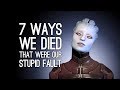 7 Ways We Died That Were Our Own Dumb Fault