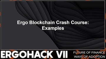 ErgoHack VII - Ergo Blockchain Crash Course Part 4 | LGD