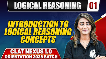 Logical Reasoning 01 | Introduction to Logical Reasoning Concepts | CLAT Preparation
