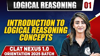 Logical Reasoning 01 | Introduction to Logical Reasoning Concepts | CLAT Preparation