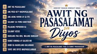 Awit ng Pasasalamat sa Diyos Playlist | Salamat Panginoon | Tagalog Worship Songs