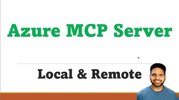 Azure MCP Server Explained | Local and Remote Deployment