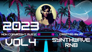 SYNTHWAVE R&B vol 4 (2023 AI MUSIC) AI generated no NC // 80s synthbeat for stream NO COPYRIGHT