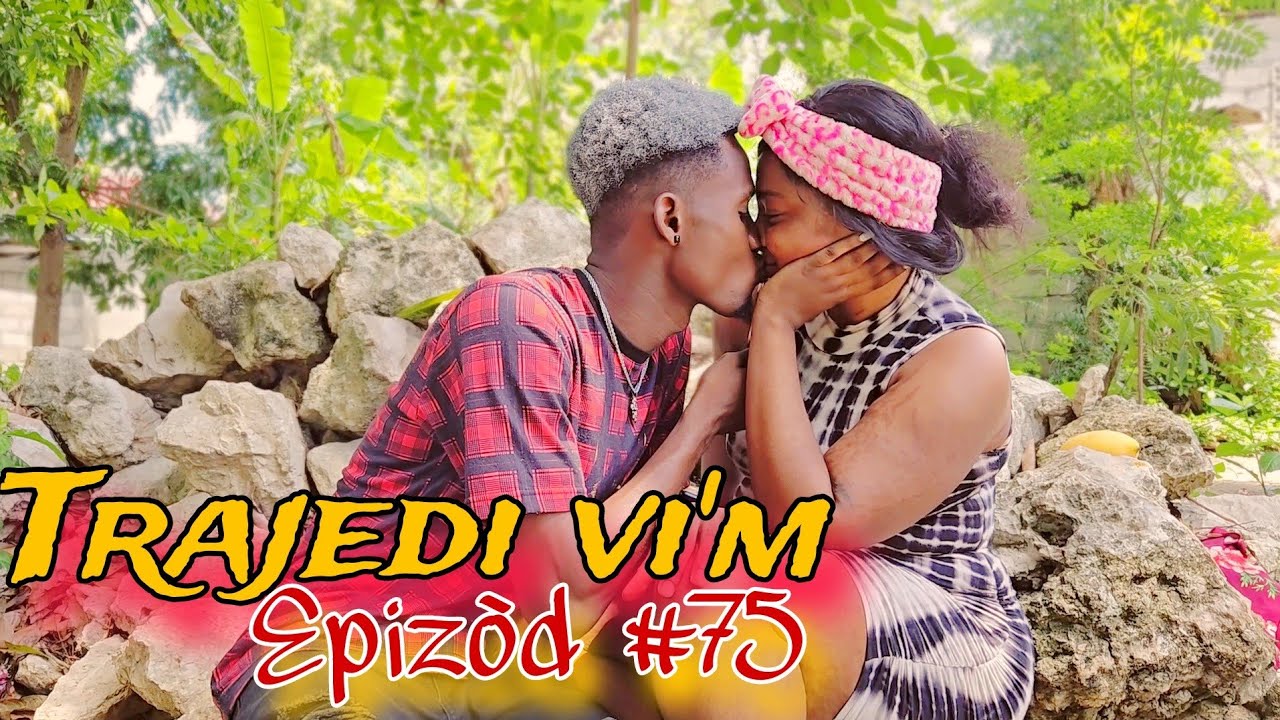 TRAJEDI VI'M EPIZÒD #75 🔥🔥   HAITIAN MOVIE [JAY-B,SANDRA,BOLO,LANDY,MAXIUS,DJENA,MAGARÈT,MICA,LOURDI