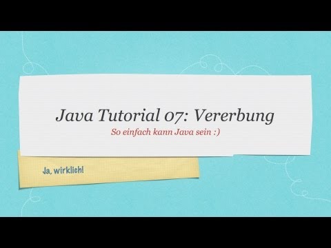 #07 Java Tutorial: Vererbung