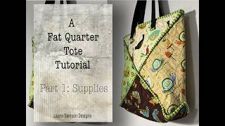 Fat Quarter Tote - Part 1: Supplies
