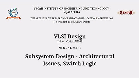 VLSI Design L4.1 - Subsystem Design - Switch Logic | 17EC63 | VTU Syllabus | SECAB. I. E. T