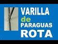 VARILLA de PARAGUAS ROTA