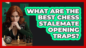 What Are The Best Chess Stalemate Opening Traps? - The Chess Codex