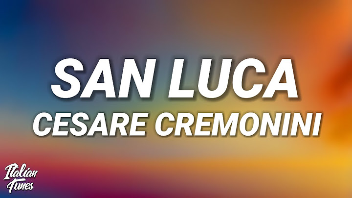 Cesare Cremonini - San Luca (Testo/Lyrics) feat. Luca Carboni