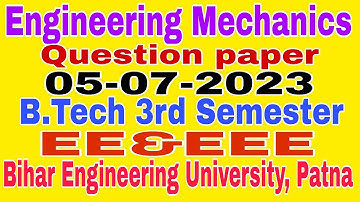 Engineering Mechanics|Question paper(05/07/2023)||B.Tech 3rd Semester||EE&EEE|Bihar Engg University|