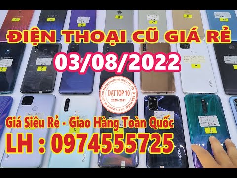 Video Điện Thoại Cũ Giá Rẻ 03/08/2022 iPhone Samsung OPPO... - youtube