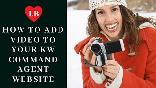 KW Command Training: How to Add a Video To Your Agent Website | Lori Ballen