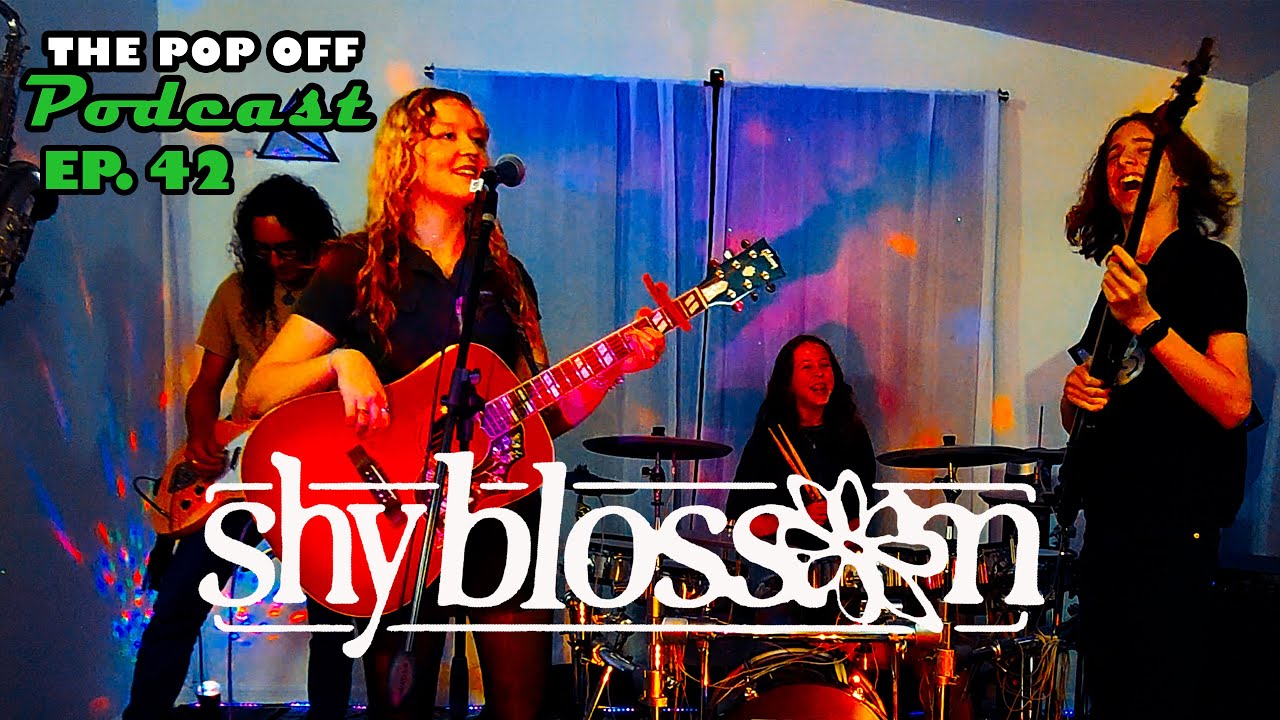 Shy Blossom - Ep.42 The Pop Off Podcast