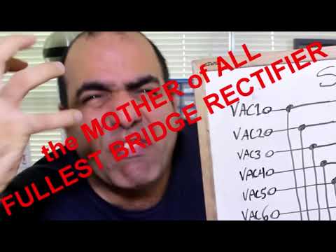 the MOTHER of ALL FULLEST BRIDGE RECTIFIER