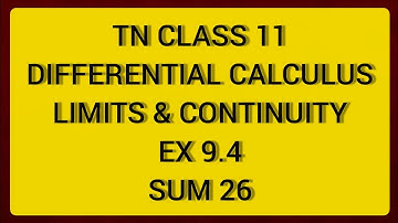 TN CLASS 11 MATHS DIFFERENTIAL CALCULUS LIMITS & CONTINUITY EX 9.4 SUM 26