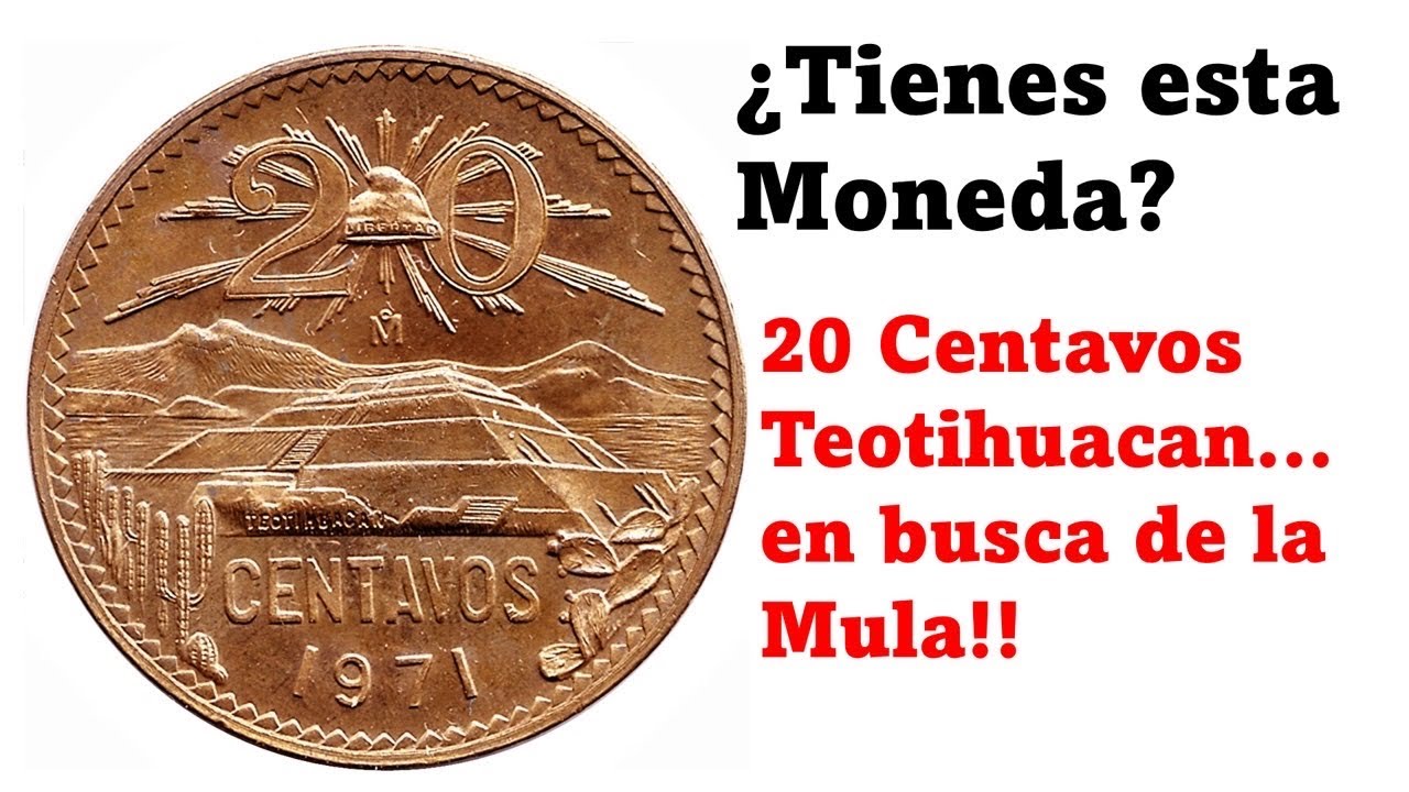 moneda-20-centavos-teotihuac-n-en-busca-de-la-mula-mas-elusiva-youtube