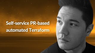 Famous Self-service PR-based automated Terraform | Andrew Kirkpatrick | Conf42 SRE 2021 Profile