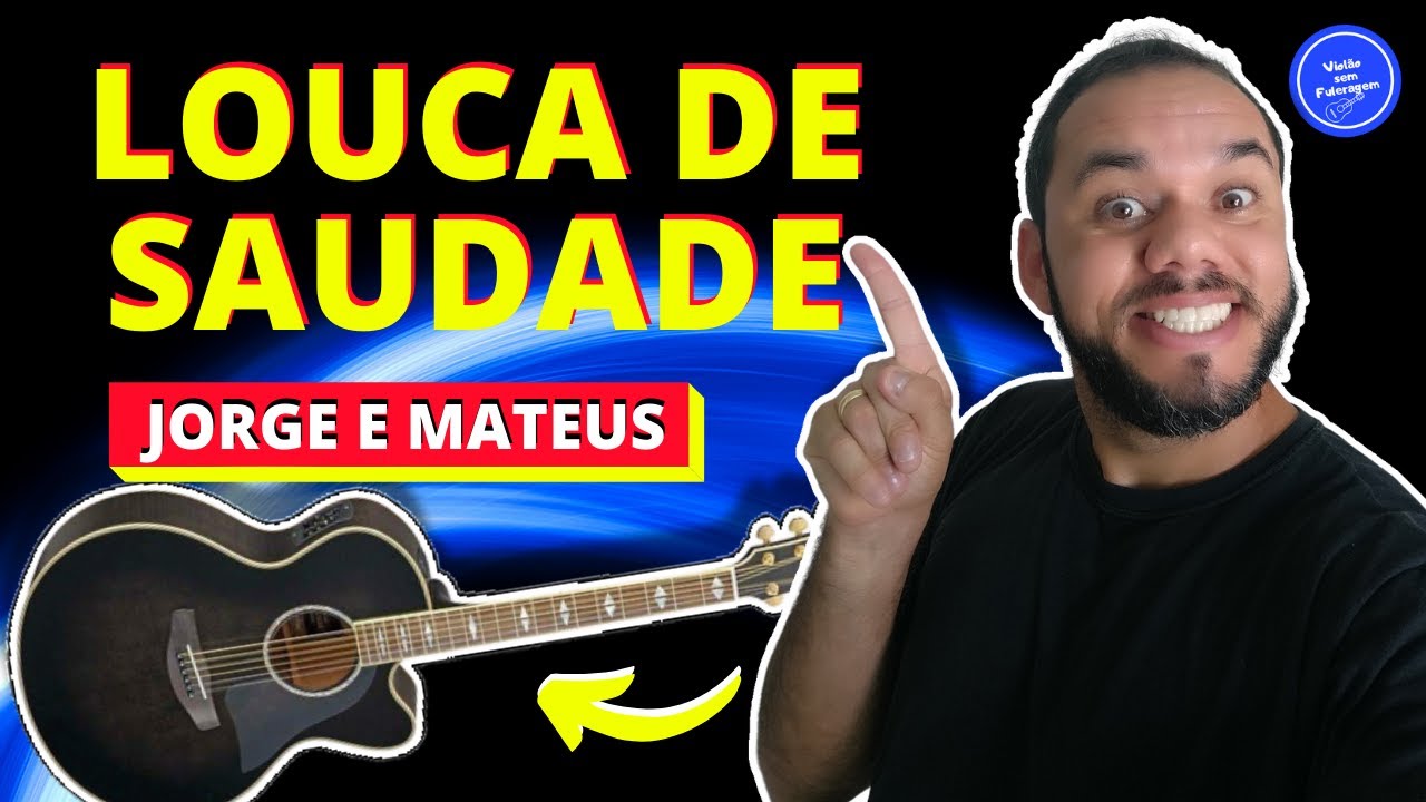 LOUCA DE SAUDADE e Mateus (SIMPLIFICADA) Como Tocar no Violão YouTube LOUCA DE SAUDADE e Mateus (SIMPLIFICADA) Como Tocar no Violão YouTube