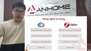 [AnHome] Phân biệt Thiết bị Wifi BLE (Bluetooth) và Zigbee, các loại công tắc thông minh AnHome